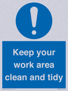 Keep your work area clean and tidy